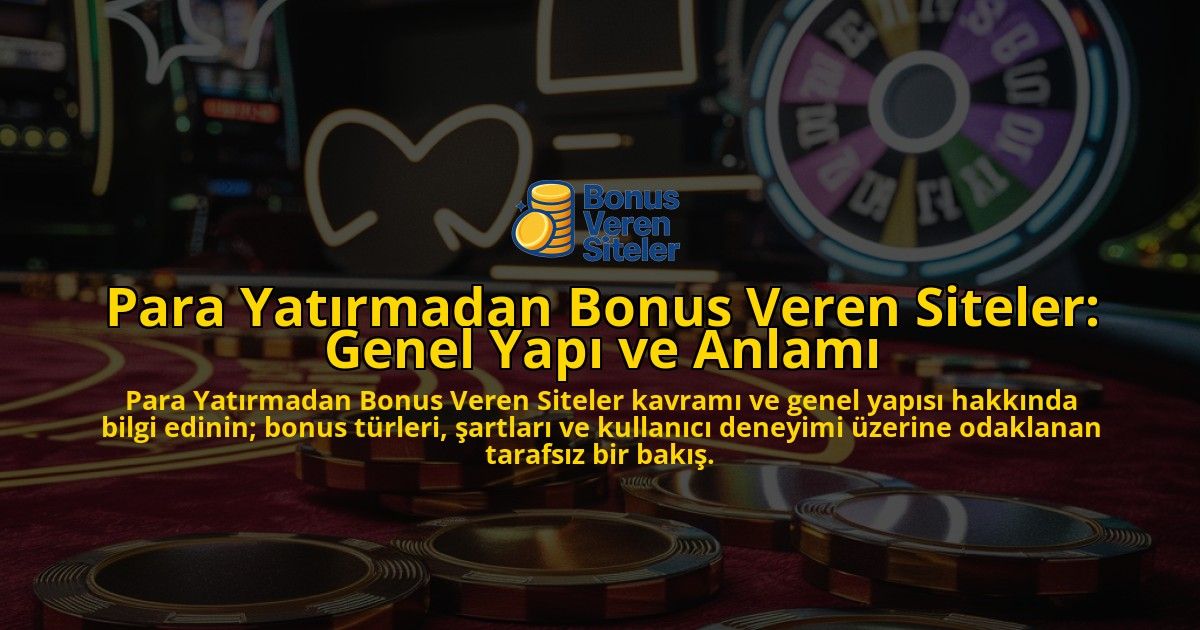 Para-Yatrmadan-Bonus-Veren-Siteler-Genel-Yap-ve-Anlam-overlay-1768654612.jpg