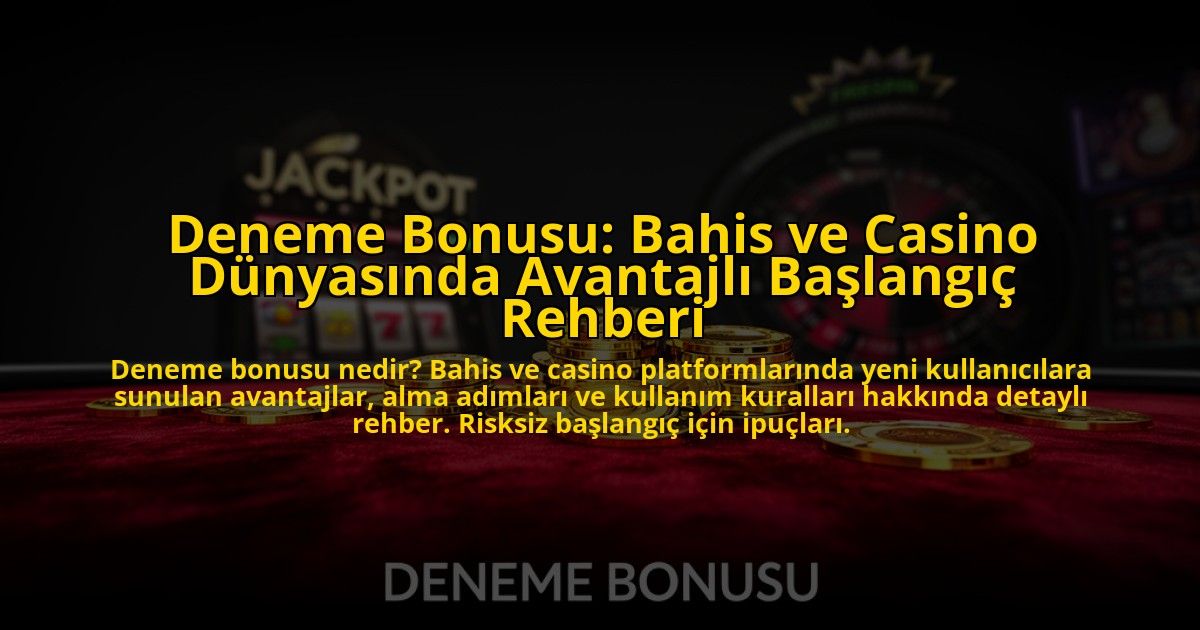 Deneme-Bonusu-Bahis-ve-Casino-Dunyasinda-Avantajli-Baslangic-Rehberi-overlay-1776030948.jpg